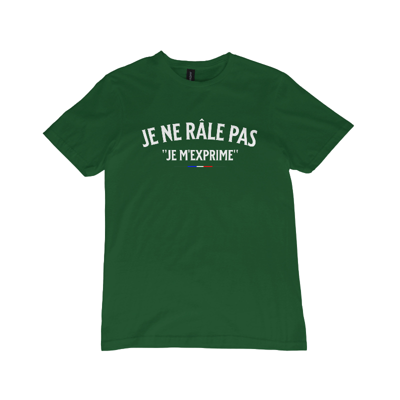 T-shirt "Je ne râle pas, je m'exprime"