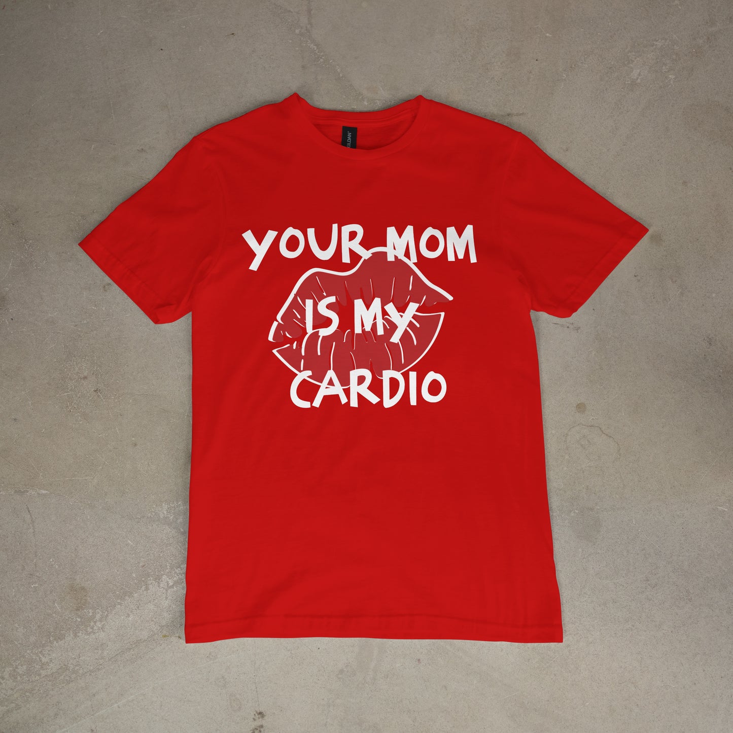 T shirt "Your Mom is my cardio"