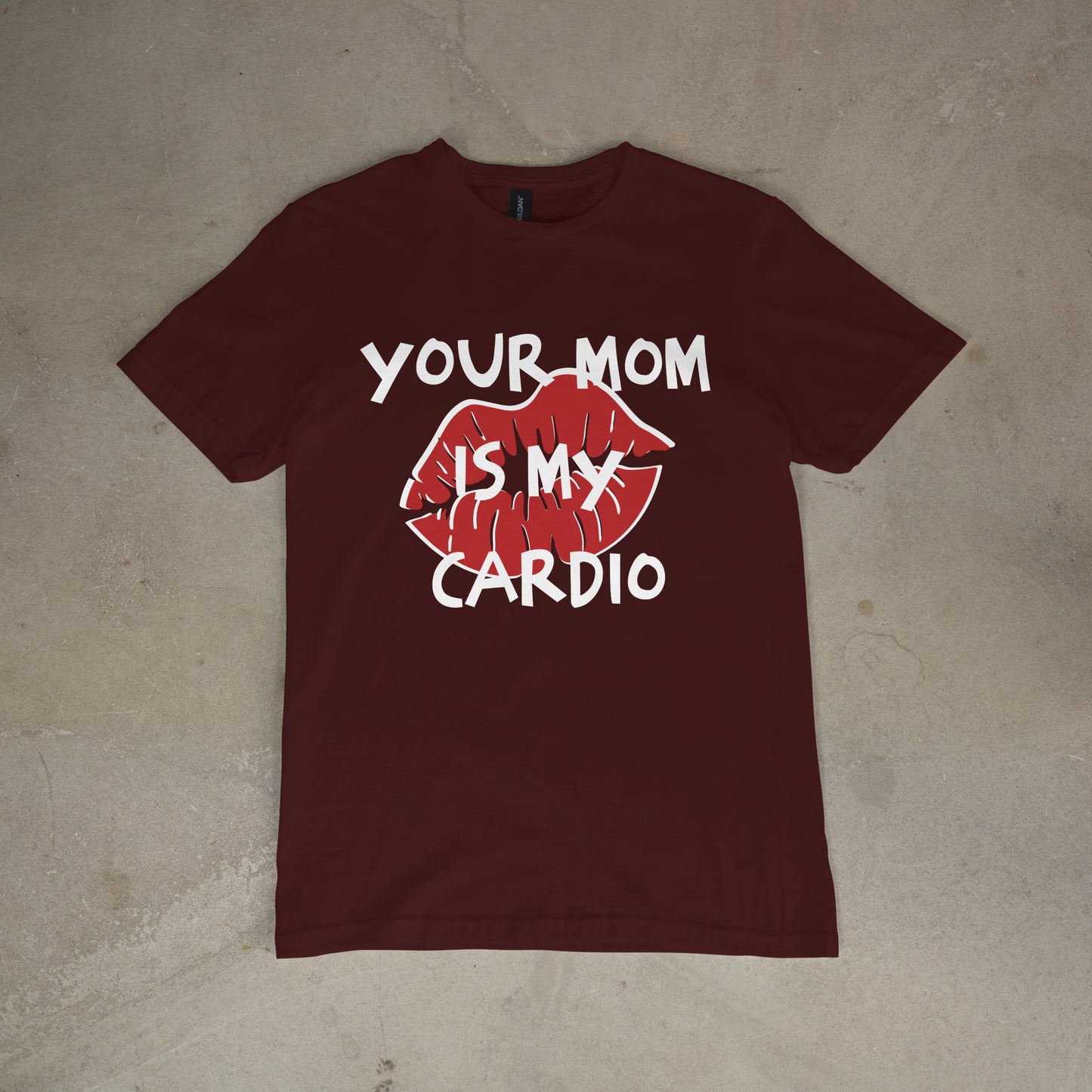 T shirt "Your Mom is my cardio"