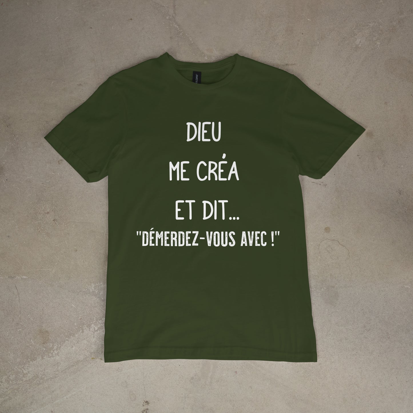 T shirt "Dieu me créa et dit.. démerdez - vous avec !"
