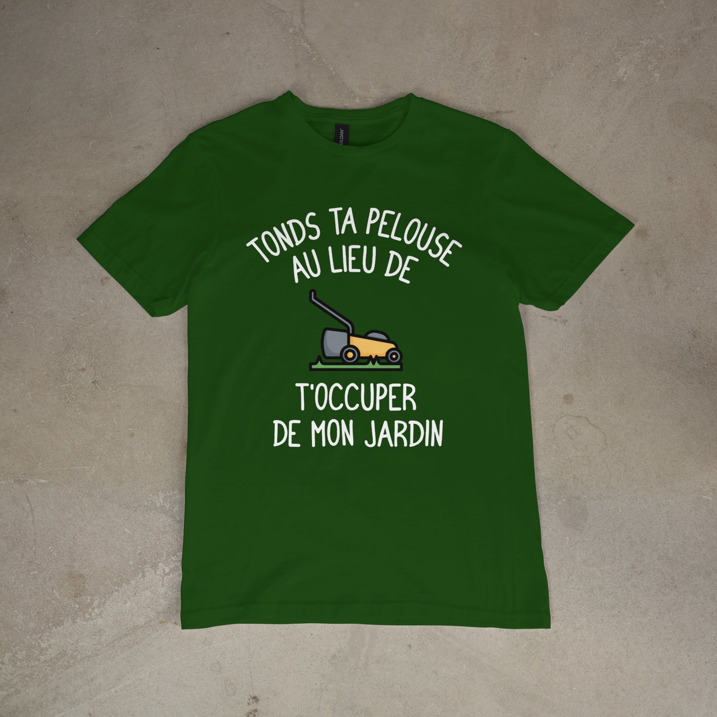 T shirt "Tonds ta pelouse au lieu de t'occuper de mon jardin"