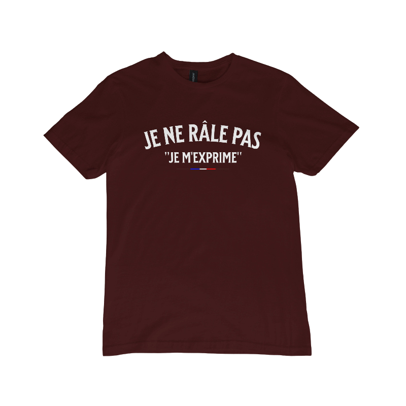 T-shirt "Je ne râle pas, je m'exprime"