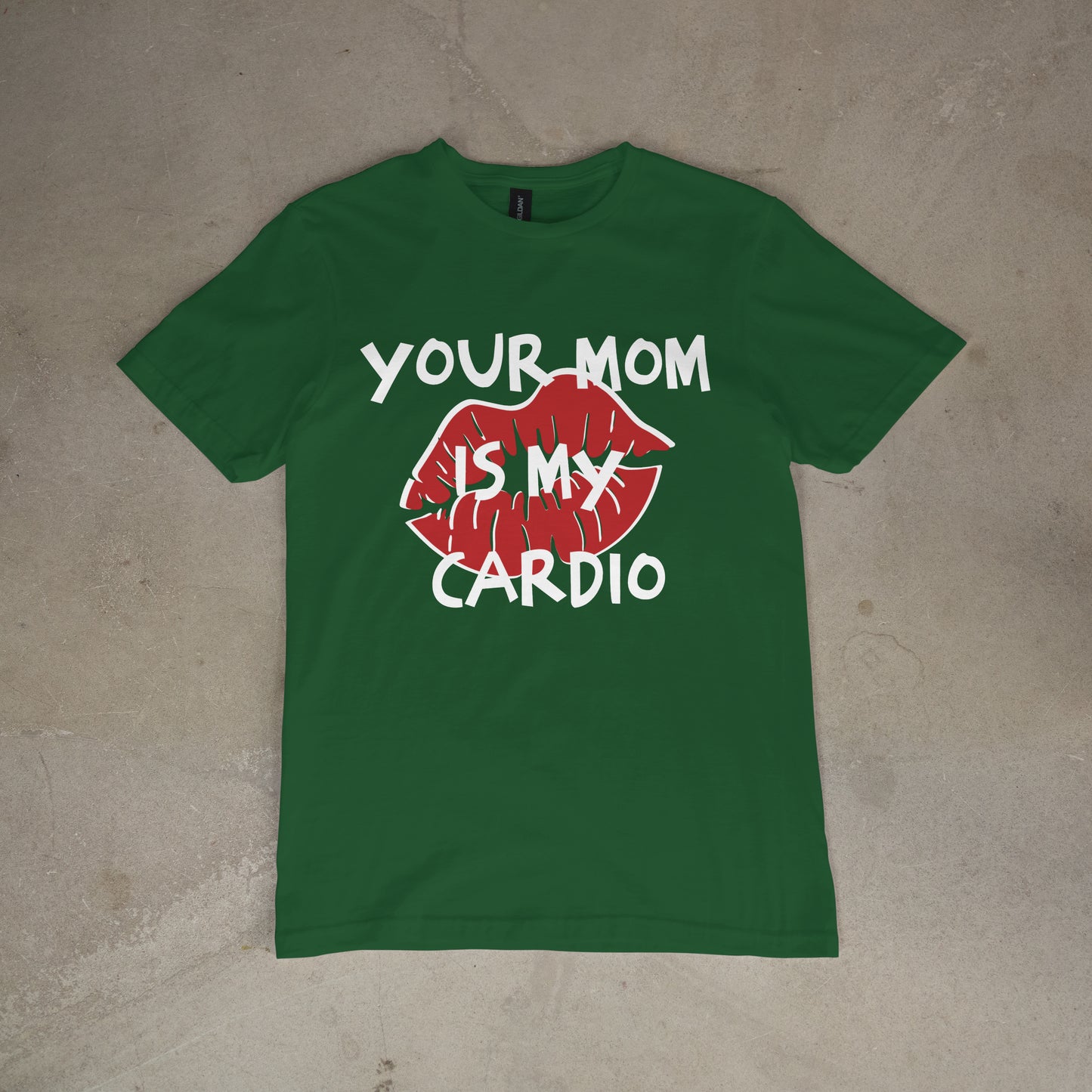 T shirt "Your Mom is my cardio"