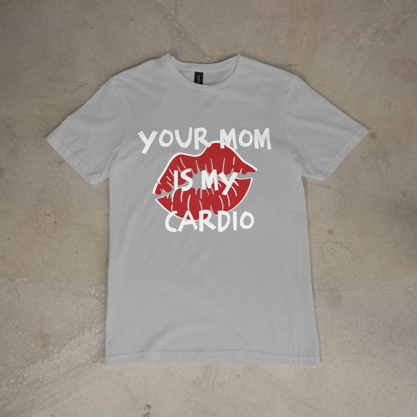 T shirt "Your Mom is my cardio"