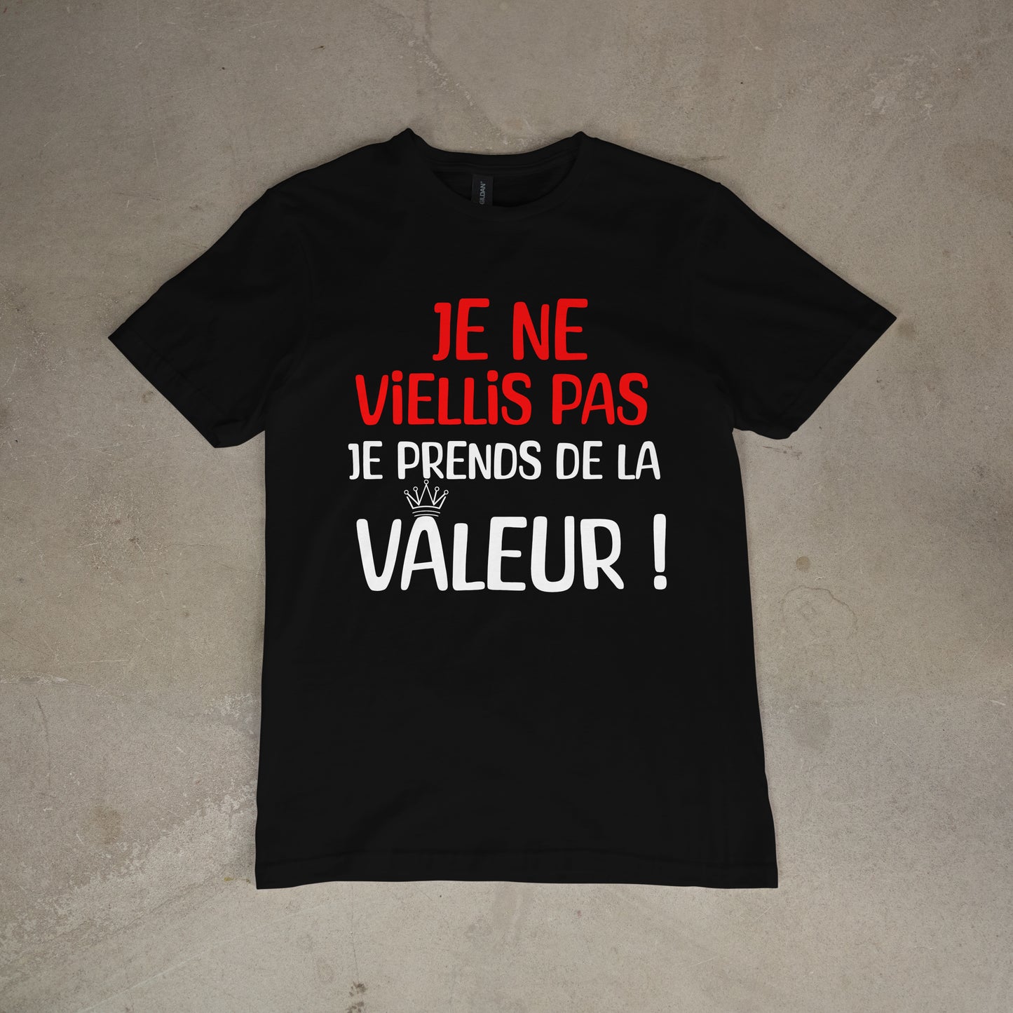 T shirt "Je ne viellis pas je prends de la valeur"