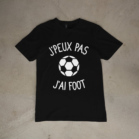 T shirt "J'peux pas j'ai foot"